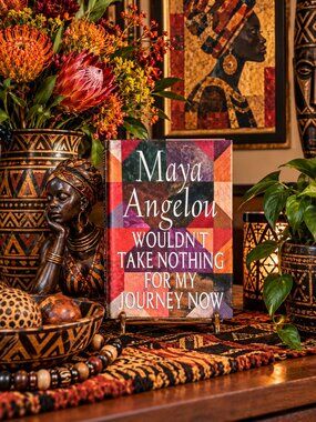 Wouldn't Take Nothing for My Journey Now Hardcover: by Maya Angelou 1st Edition